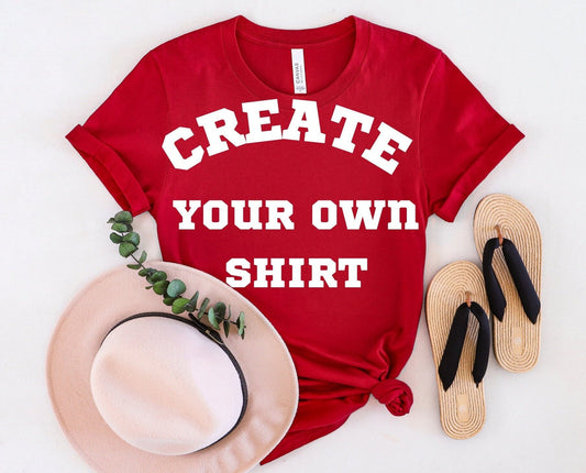 Create You Own Shirt Personalized Custom Shirt With Logo Design Custom Created Shirt Bella Canvas Logo Shirt Personal Design